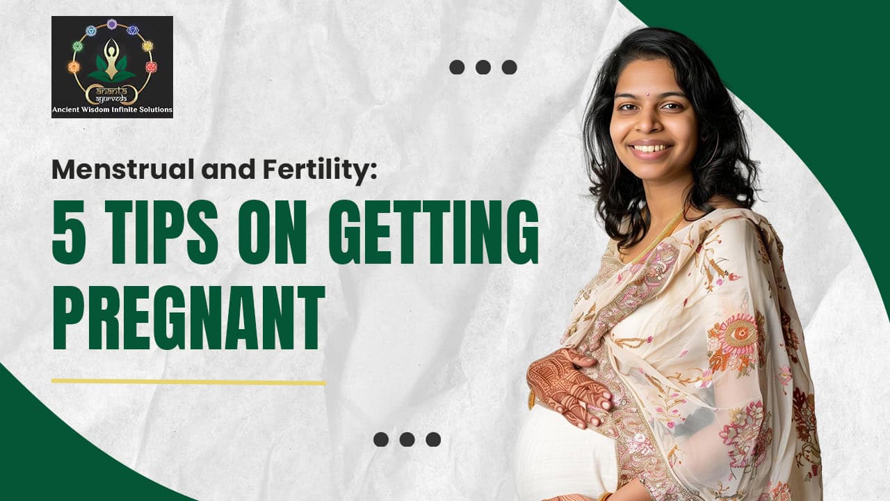 Menstrual and Fertility: 5 Tips on Getting Pregnant
