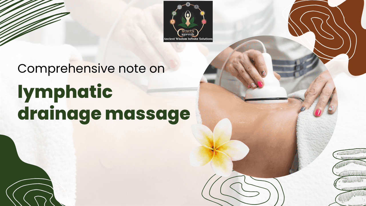 Comprehensive note on lymphatic drainage massage.